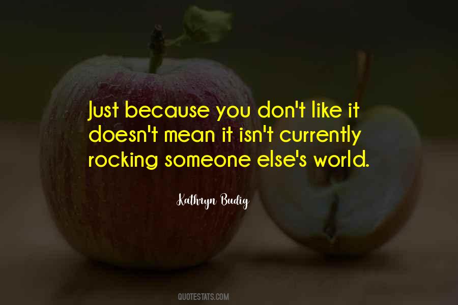 Quotes About Rocking Someone's World #1836754