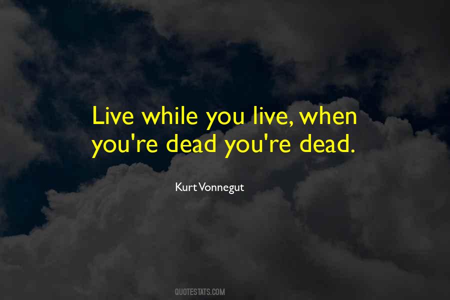 While You Live Quotes #619106