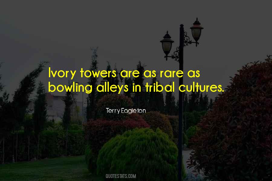 Quotes About Ivory Towers #104321