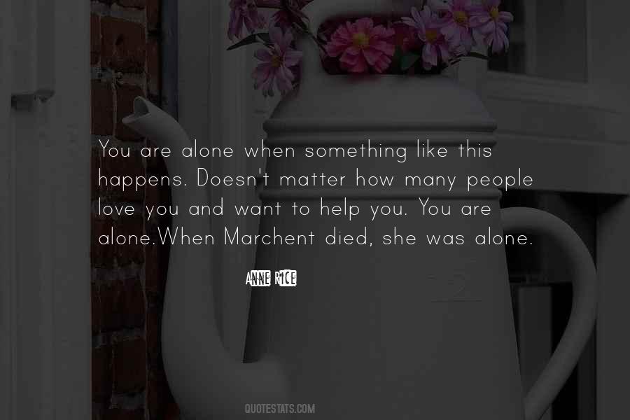 Quotes About You Are Alone #1819640