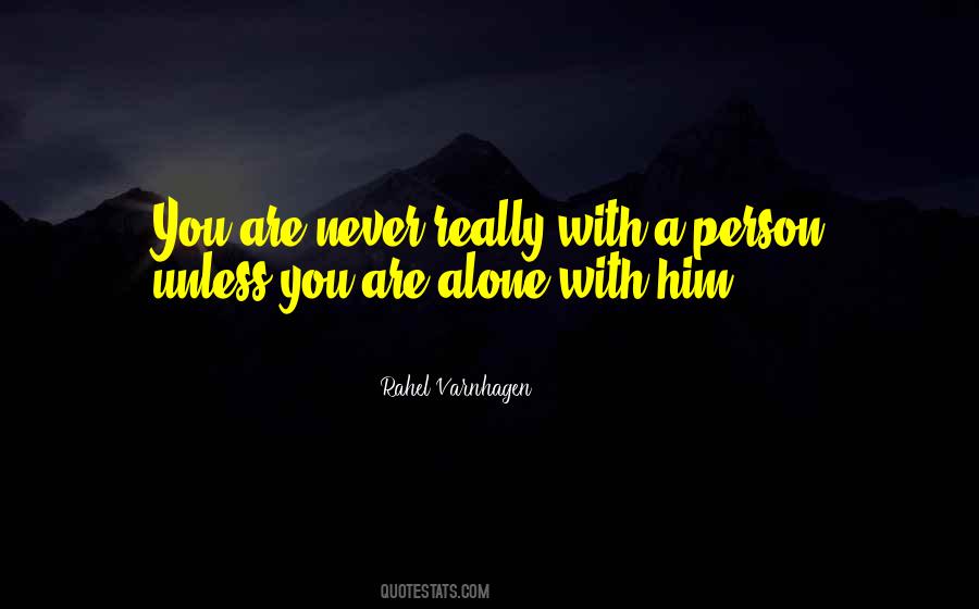 Quotes About You Are Alone #375539