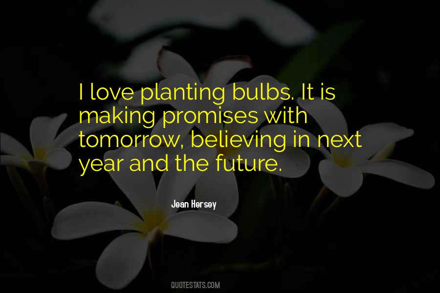 Quotes About Planting Bulbs #44400