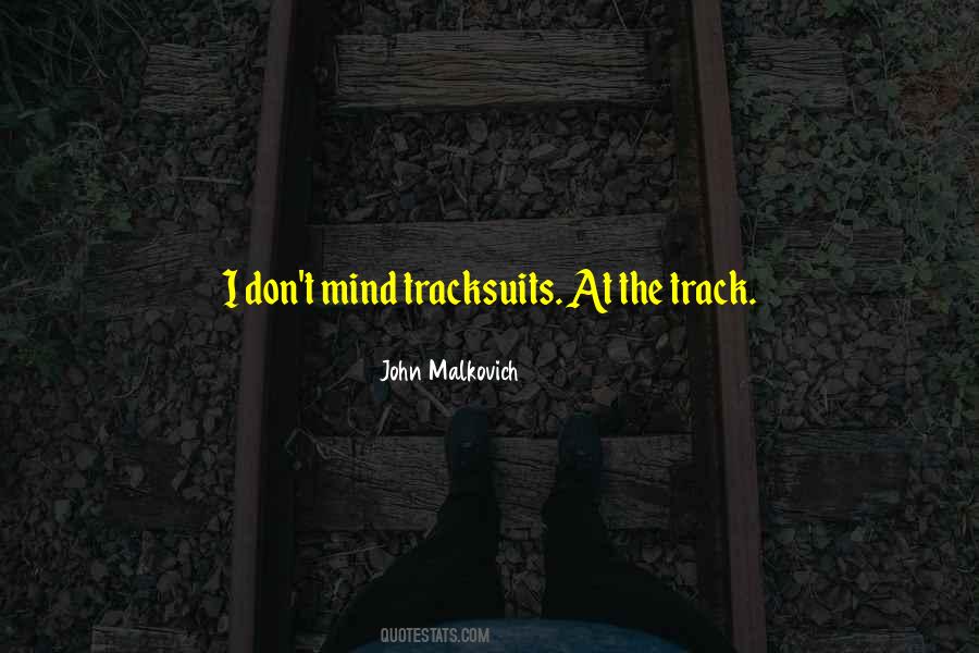 Quotes About Tracksuits #1635310