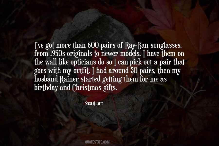 Quotes About Ray Ban Sunglasses #1108467