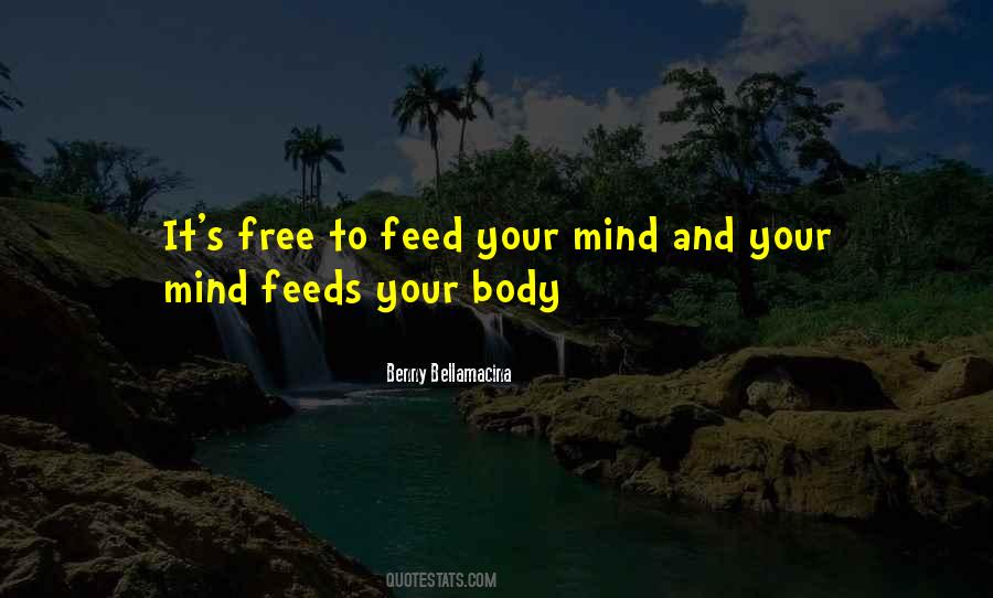 Feed Your Mind Quotes #15247