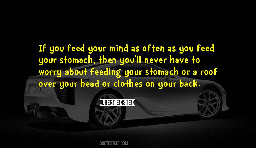 Feed Your Mind Quotes #1837123