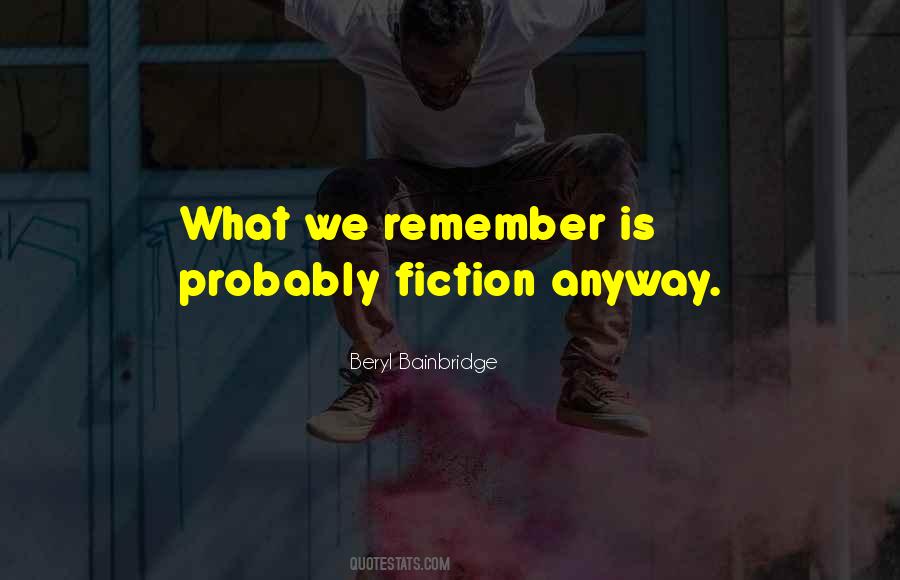 Fiction Is What Quotes #10141