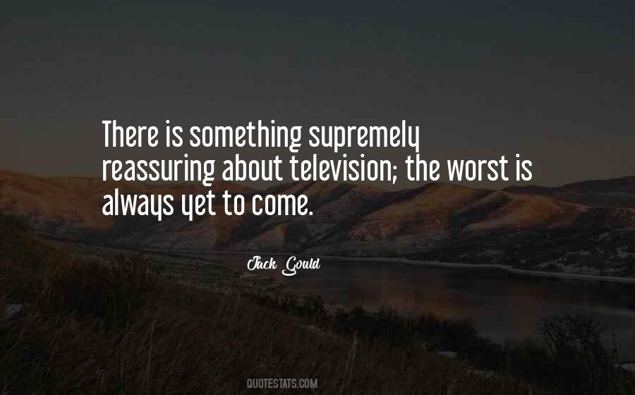 Quotes About The Worst Is Yet To Come #1190124