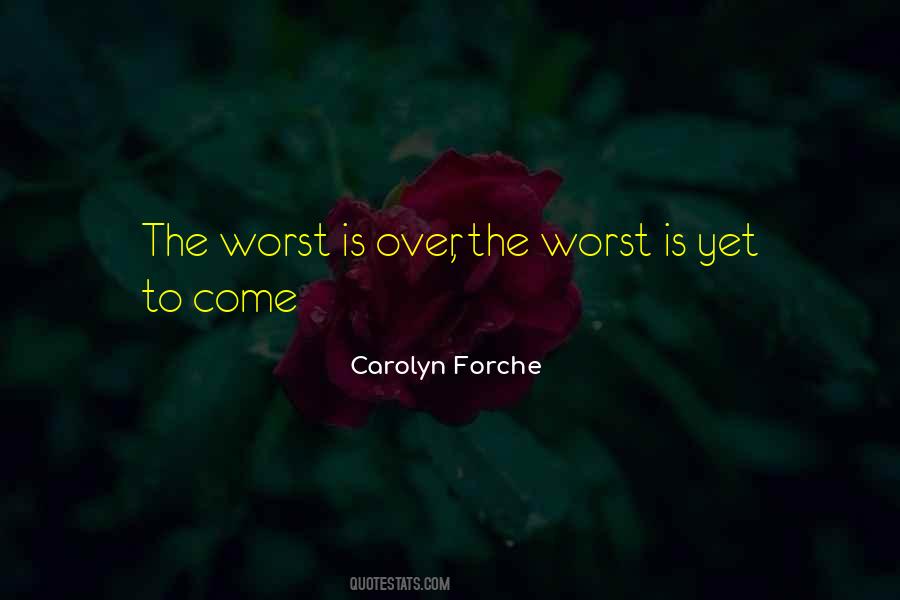 Quotes About The Worst Is Yet To Come #813047