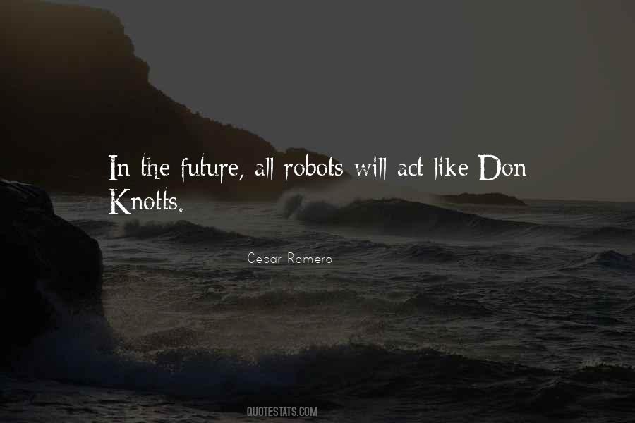 Quotes About Robots And The Future #1046390