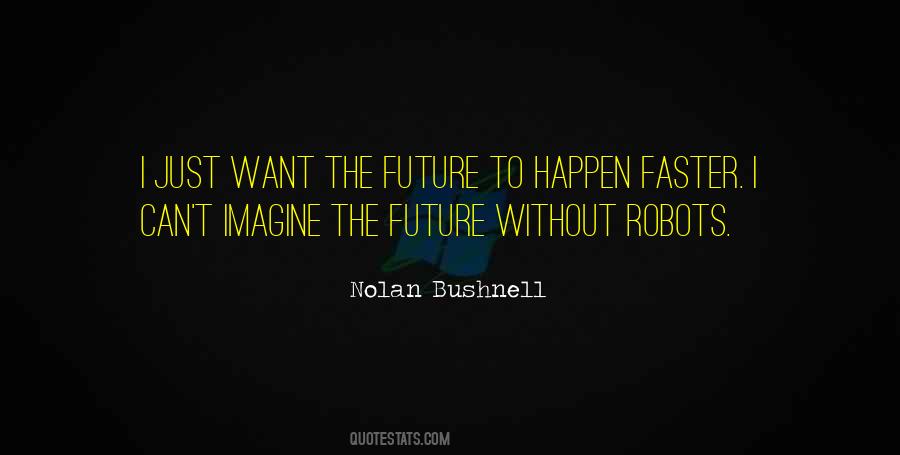 Quotes About Robots And The Future #778989