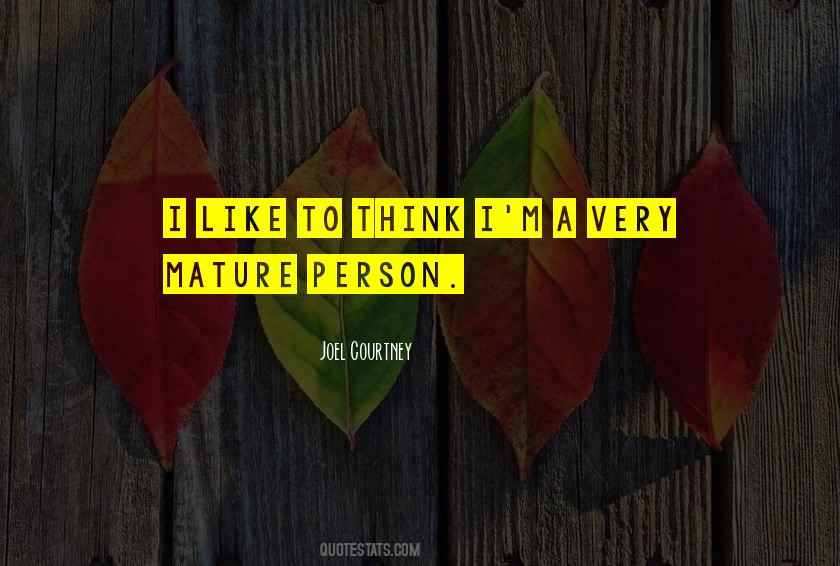 Quotes About Mature Person #790991