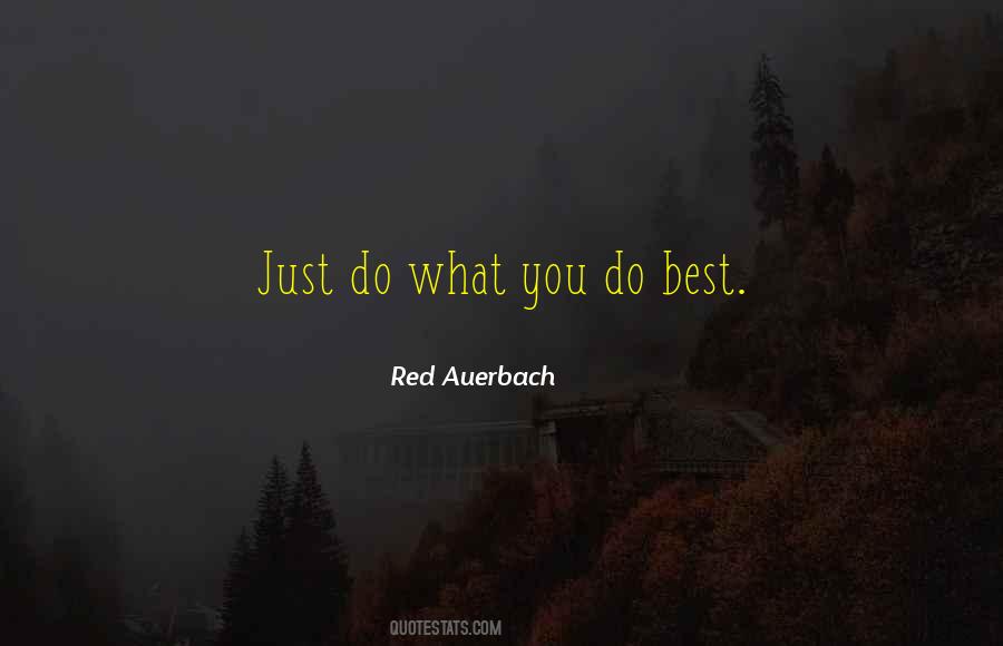 Do What You Do Best Quotes #1044618