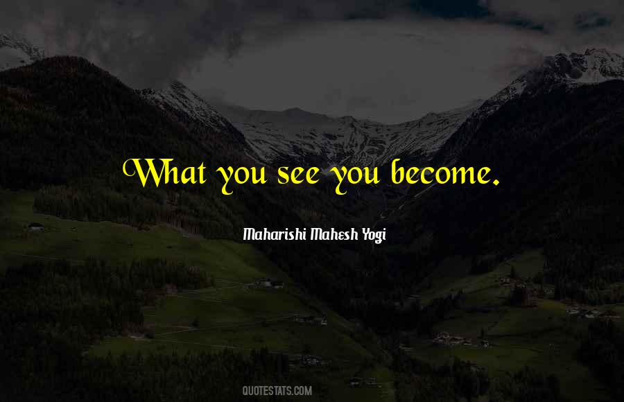 Quotes About What You See #1076314