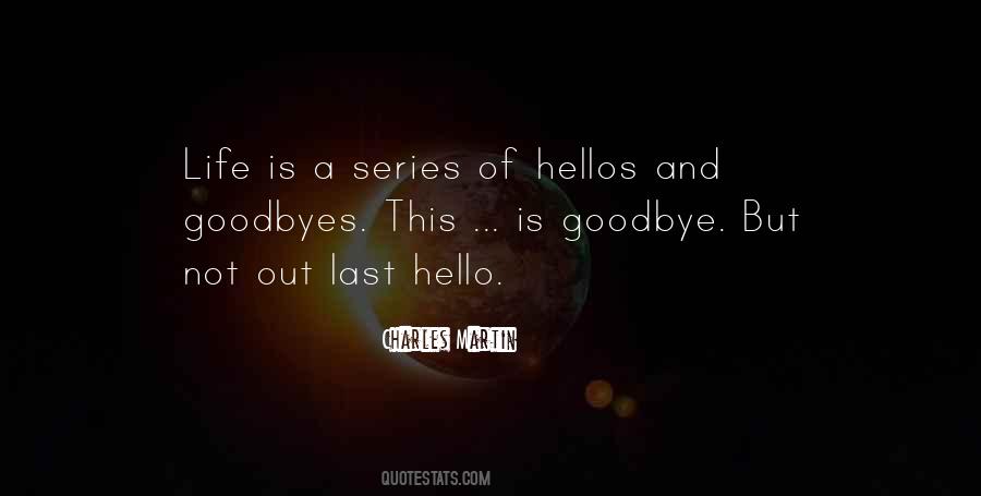 Quotes About Hello And Goodbye #1253858