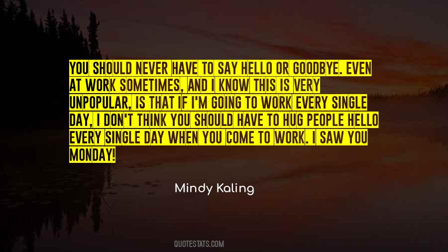 Quotes About Hello And Goodbye #1813373