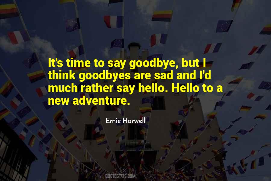 Quotes About Hello And Goodbye #834295