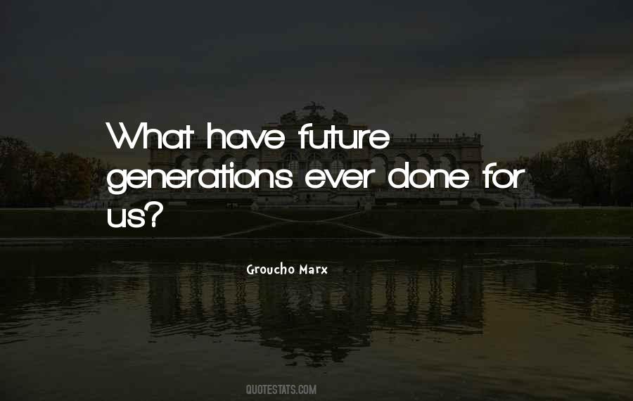 Quotes About Our Generation And The Future #1029