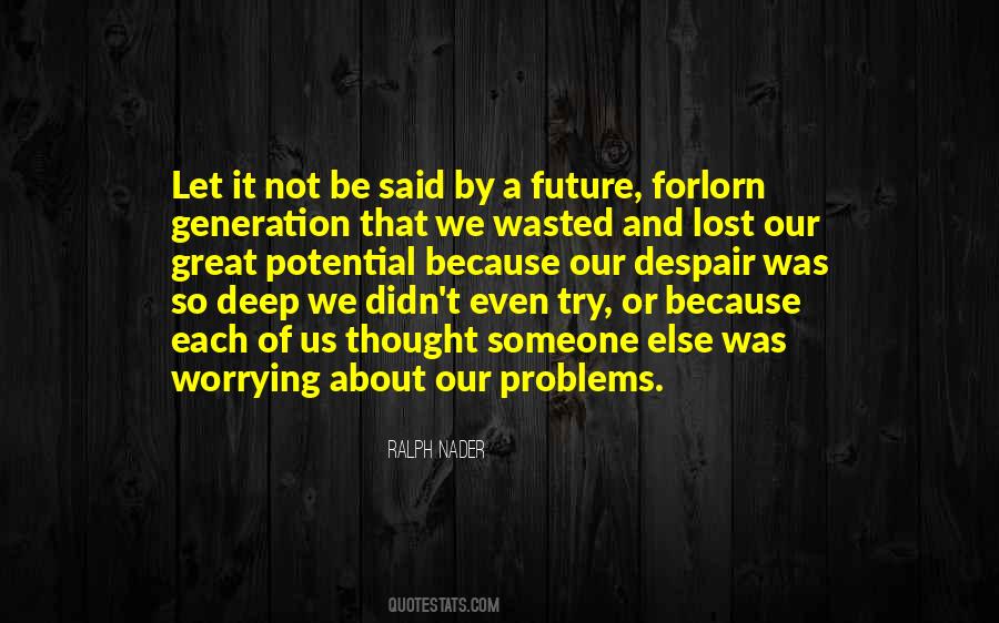 Quotes About Our Generation And The Future #1066380