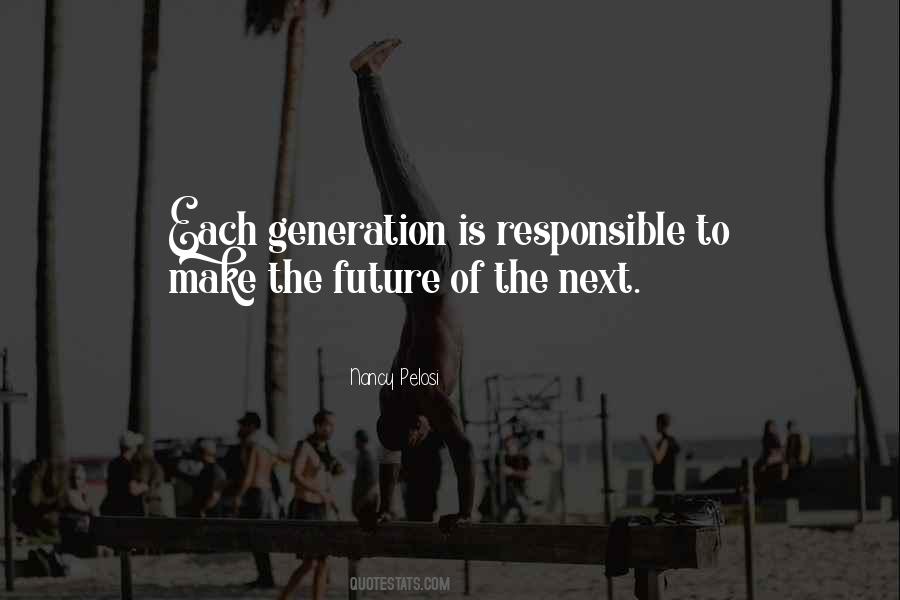 Quotes About Our Generation And The Future #414943