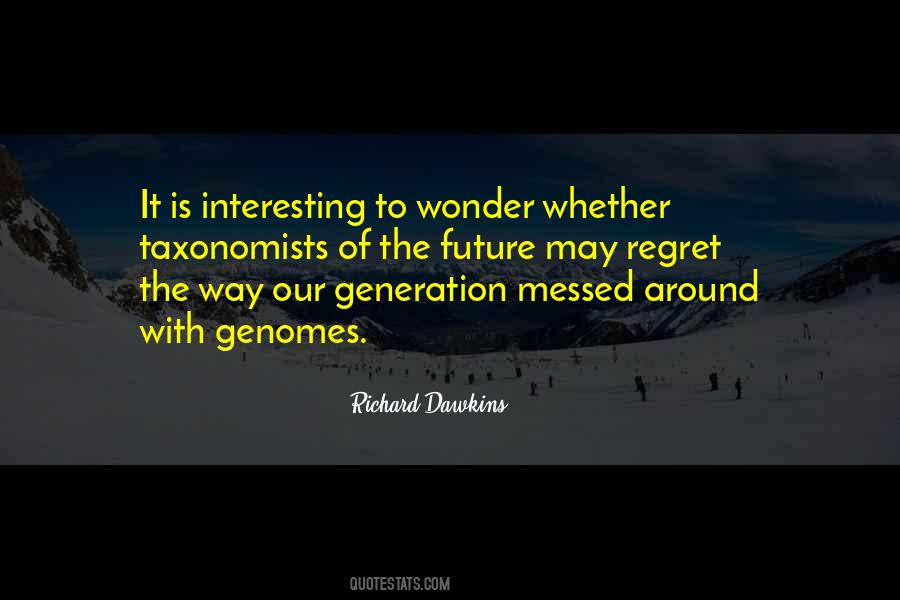 Quotes About Our Generation And The Future #501140