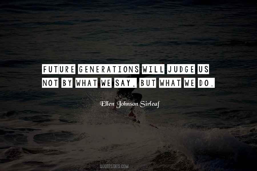 Quotes About Our Generation And The Future #579047
