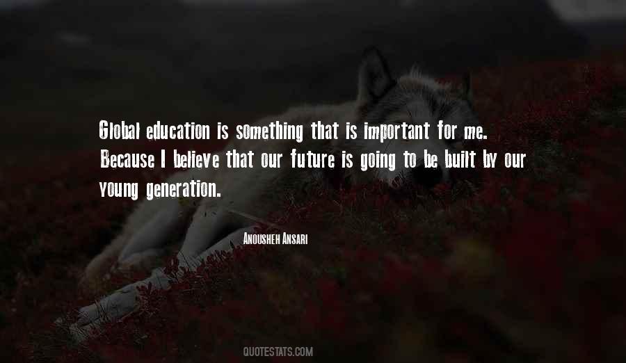 Quotes About Our Generation And The Future #955983