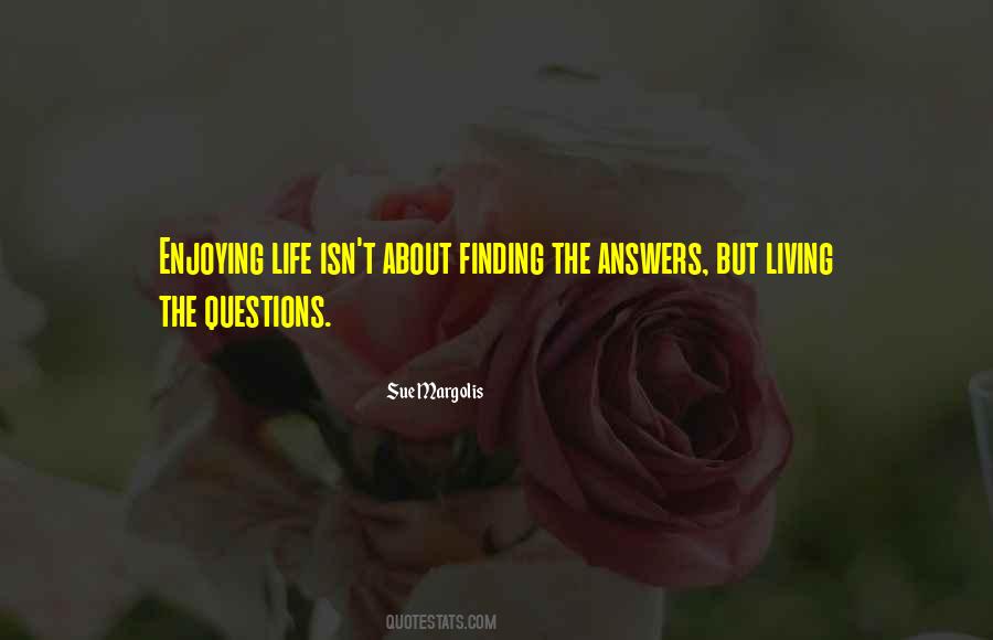 Quotes About Not Finding Answers #807687