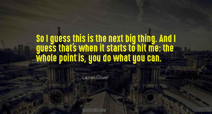 Next Big Thing Quotes #717431