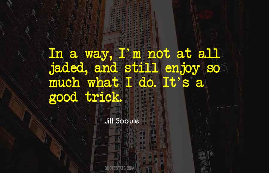 Good Tricks Quotes #1137399