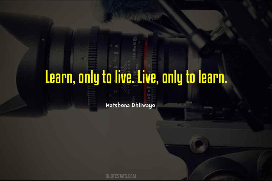 Quotes About Learning To Live Life #1793875