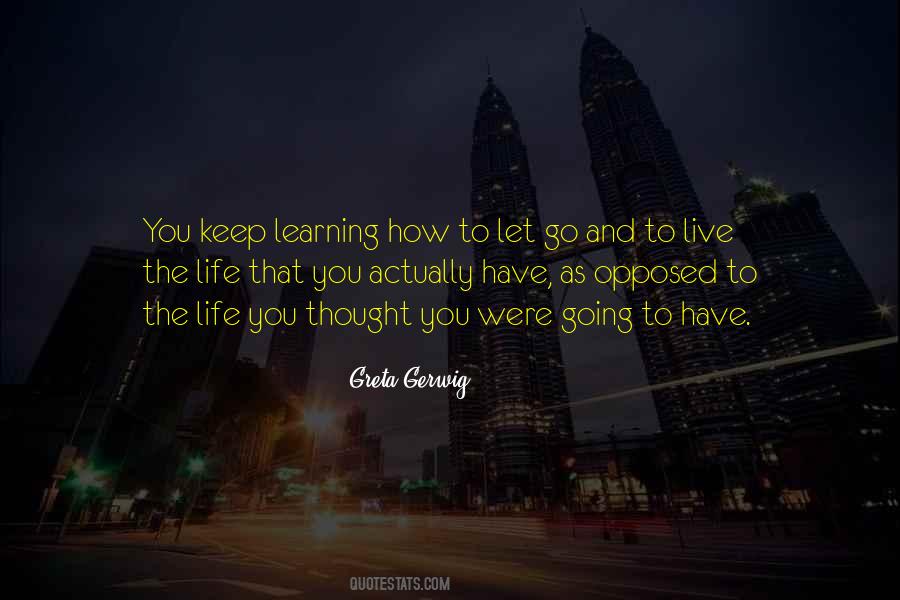 Quotes About Learning To Live Life #432337