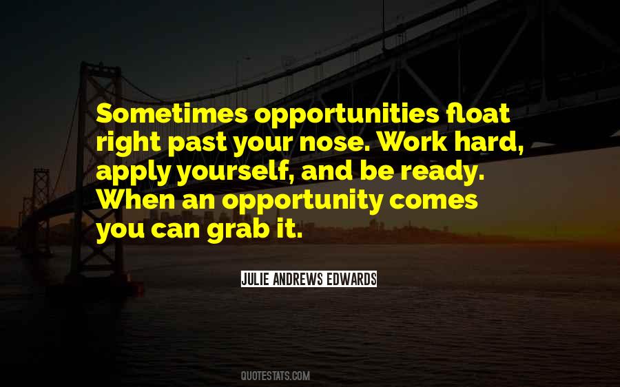 Quotes About Opportunity And Hard Work #1654434