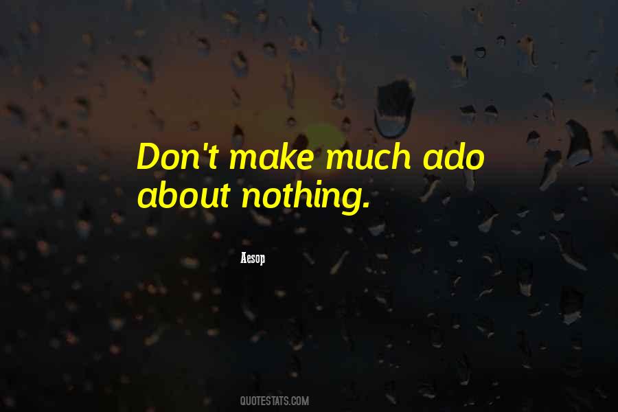 Much Ado Quotes #1423971