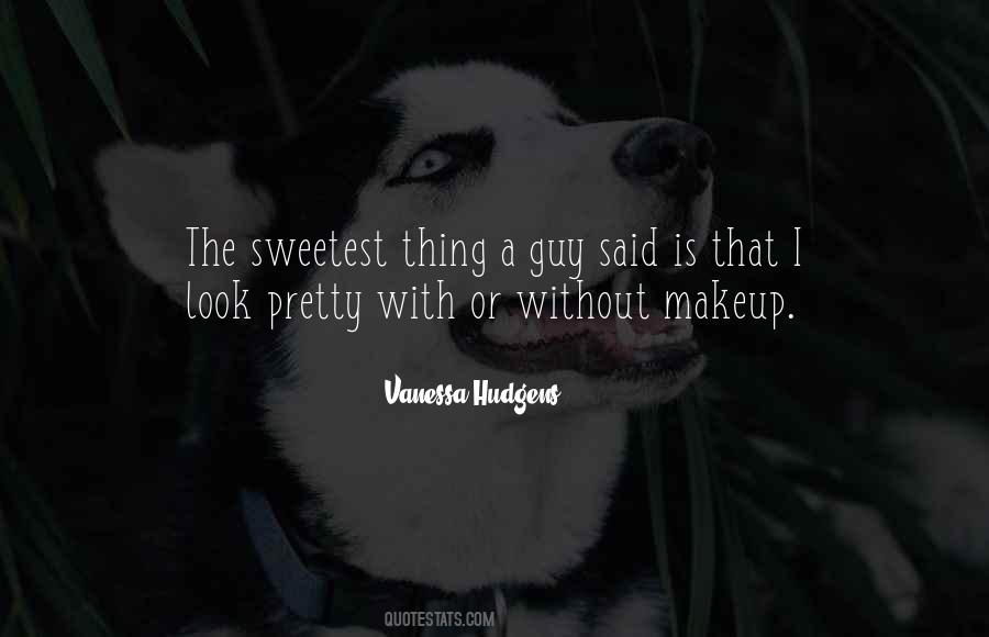 Quotes About The Sweetest Guy #315295