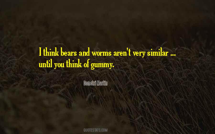 Quotes About Gummy Worms #1132008