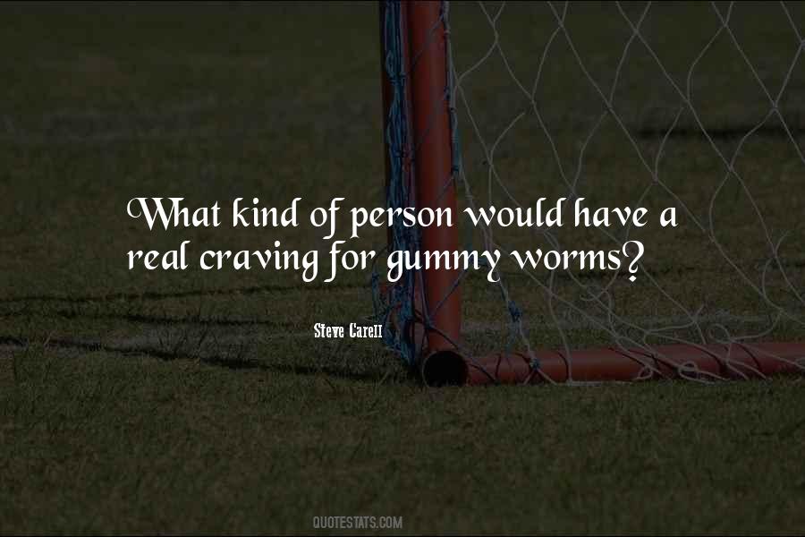 Quotes About Gummy Worms #113929