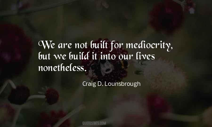 Quotes About Mediocre Life #117945