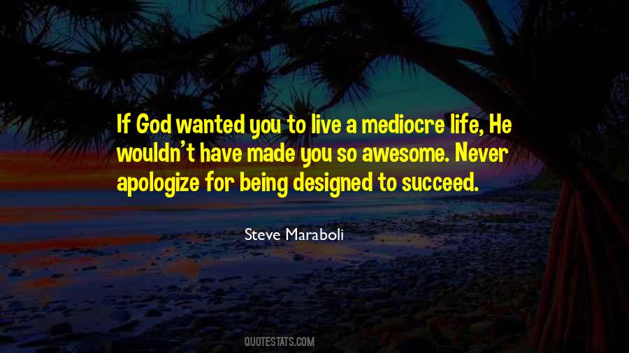 Quotes About Mediocre Life #388808