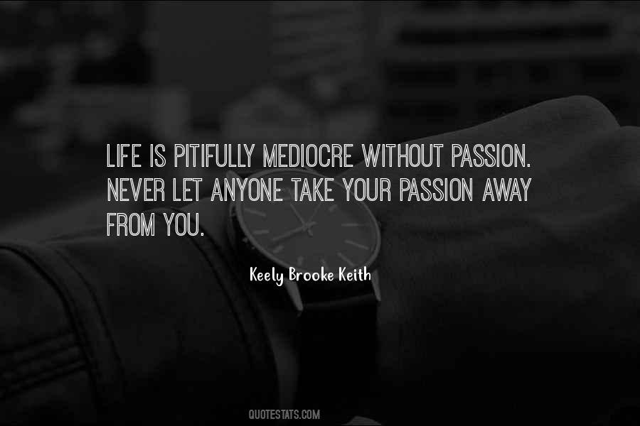 Quotes About Mediocre Life #639745