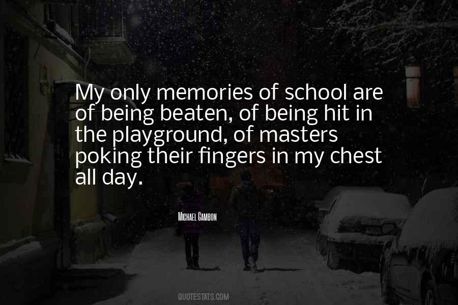 Quotes About Memories Of School #1305330