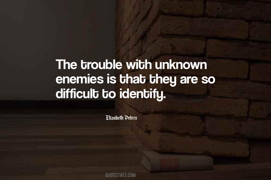 Quotes About Unknown Enemies #243011