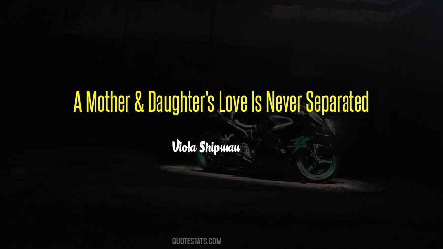 Love Mothers And Daughters Quotes #851378