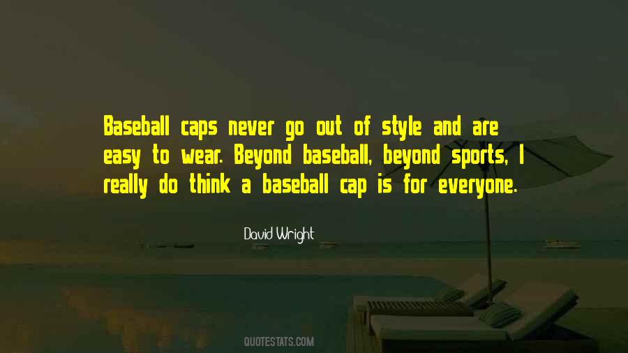 Quotes About Baseball Caps #1294690