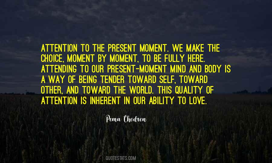 Quotes About Being Present In The Moment #435929