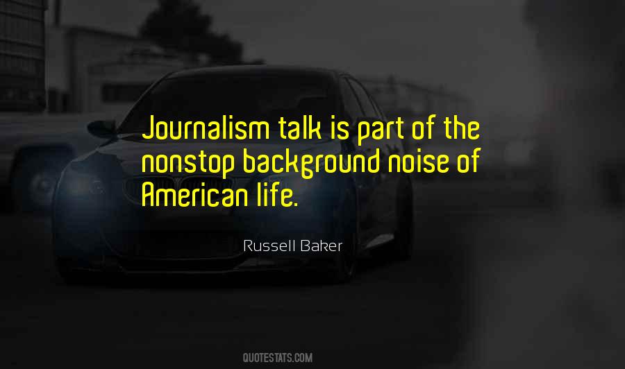 Quotes About Journalism Life #1811907