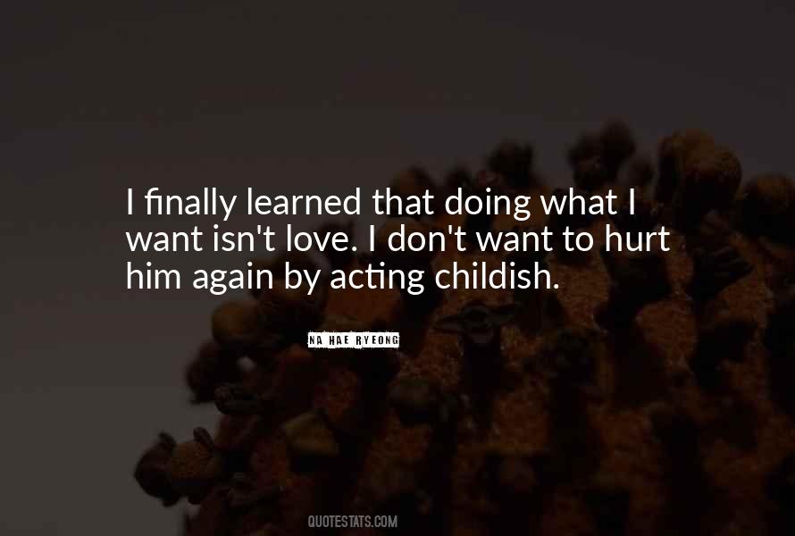 Quotes About Acting Childish #1665160