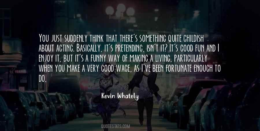 Quotes About Acting Childish #641140