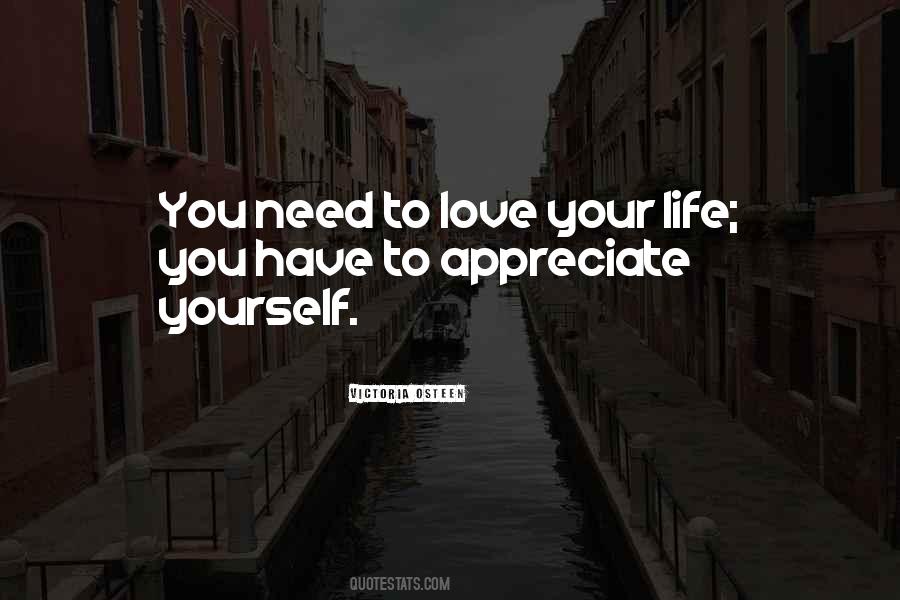 Quotes About Appreciate Your Life #281241