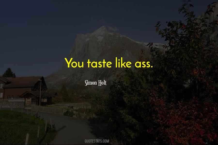 You Taste Quotes #1273362